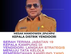 Serah Terima Jabatan 19 Kepala Kampung di Yendidori: Langkah Strategis Menuju Tata Kelola Pemerintahan Kampung yang Efektif