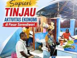 Ketua KNPI Supiori Monitoring Dinamika Pasar Sentral Sorendiweri   